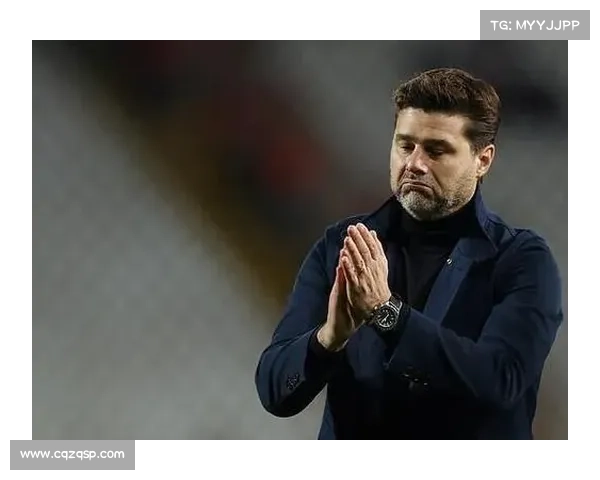 波切蒂诺为何选择执教热刺背后的深层原因与动机解析